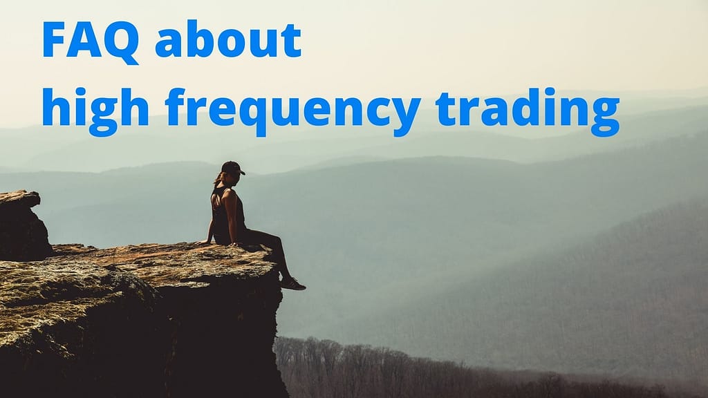 FAQ about high frequency trading from investors!