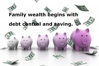 Wealth begins with debt control and saving.